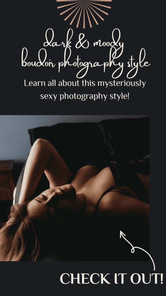Blog inforgraphic Featured in the blog post "Dark & Moody Boudoir Photography Style"Dark and moody, black and white photography, intense images, high intensity, memorable, sensual photography, sensual boudoir, colorado boudoir, denver boudoir, boulder boudoir, colorado springs boudoir, boudoir ideas, boudoir poses, boudoir inspiration, photography inspiration, romantic boudoir, bridal boudoir. Picture by Embodied Art Boudoir.